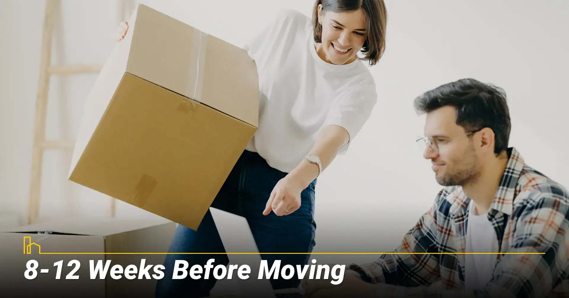 8-12 Weeks Before Moving