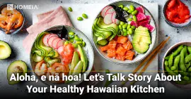 Aloha, e nā hoa! Let’s Talk Story About Your Healthy Hawaiian Kitchen