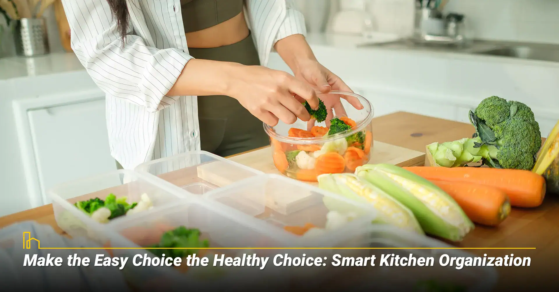 Make the Easy Choice the Healthy Choice: Smart Kitchen Organization