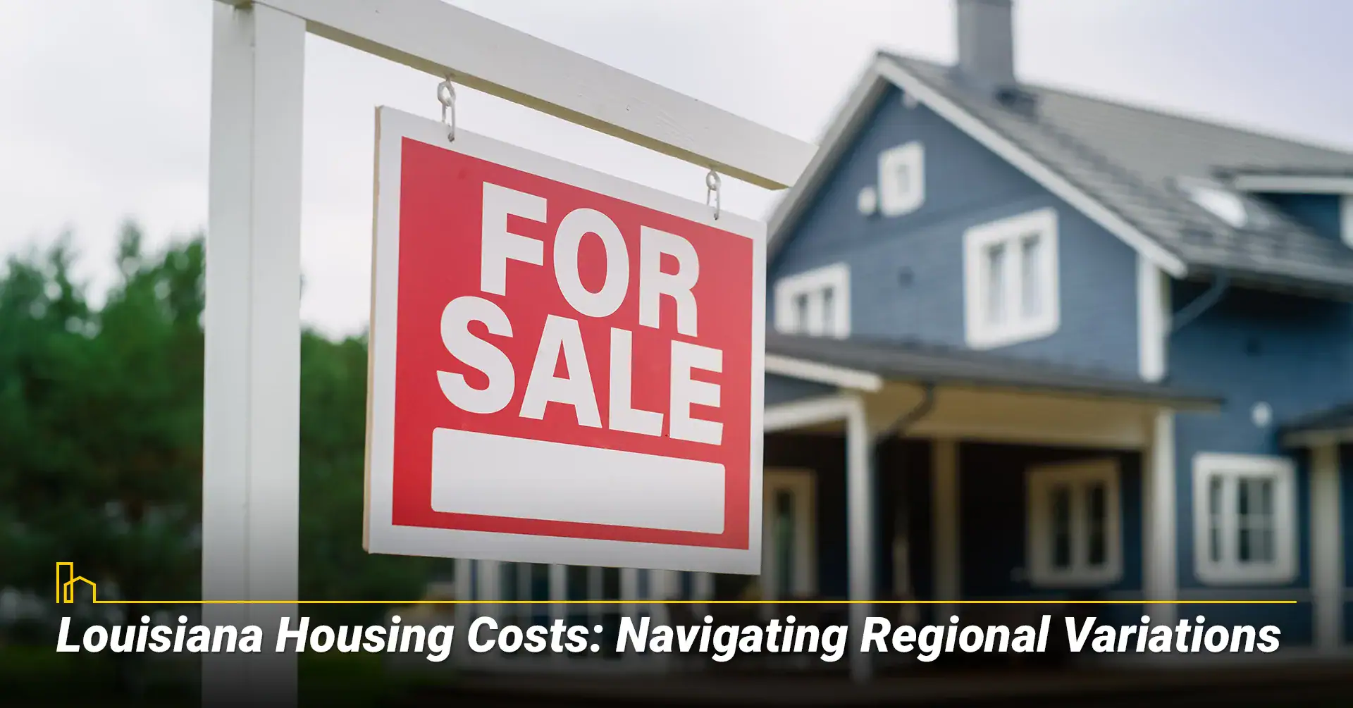 Louisiana Housing Costs: Navigating Regional Variations
