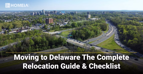 Moving to Delaware: The Complete Relocation Guide & Checklist
